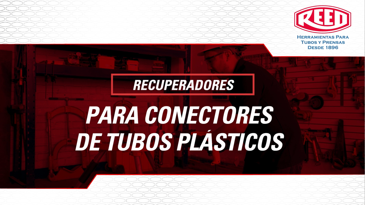 Recuperadores Para Conectores de Tubos Plasticos (Clean Ream Plus®)